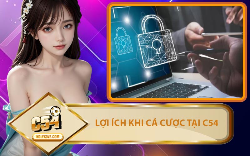 Lợi Ích Khi Cá Cược Tại C54