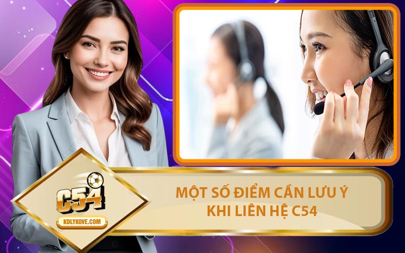 Một Số Điểm Cần Lưu Ý Khi Liên Hệ C54
