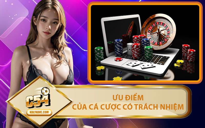 Ưu Điểm Của Cá Cược Có Trách Nhiệm